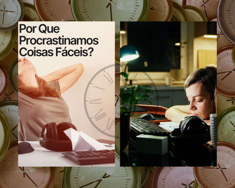 Leia mais sobre o artigo Por Que Procrastinamos Coisas Fáceis? Descubra Agora! 